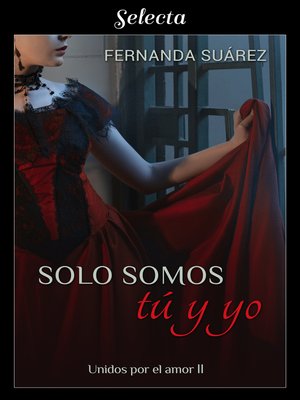 cover image of Solo somos tú y yo (Unidos por el amor 2)